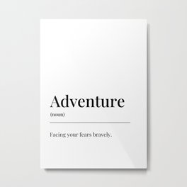 Adventure definition Metal Print | Artquotes, Beautifulquotes, Workhard, Worddefinitions, Fearless, Lifequotes, Beyou, Type, Graphicdesign, Worryless 