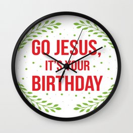 Funny Jesus Birthday Boy Christian Quote Meme Gift Wall Clock | Jesus, Christian, Savior, Funny, Religion, Priest, Christmas, Jesusbirthdayboy, Ibelongto, Jesuslovesyou 
