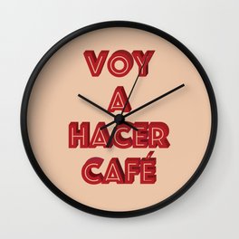 VOY A HACER CAFE Wall Clock | Morning, Pop Art, Cafe, Graphics, Graphicdesign, Spanish, Digitalart, Typography, Digital, Type 