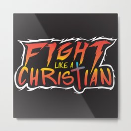 Fight Like a Christian Metal Print | Vector, Graphicdesign, Typography, Illustration, Digital, Christian, God, Fight, Jesus, Graphite 