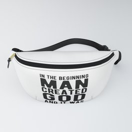 ATHEIST ATHEISM FUNNY RELIGON : In the Beginning Fanny Pack