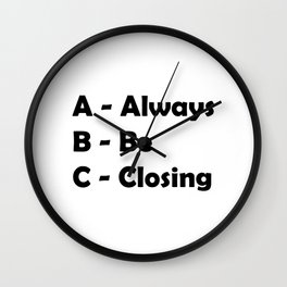 ABC Always Be Closing Wall Clock | Deal, Money, Glengarry, Sales, Wealth, Closers, Closer, Close, Makingmoney, Selling 