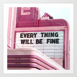 Every Thing Will Be Fine Kunstdrucke | Positivethinking, Quotes, Life, Positive, Inspirational, Positivity, Inspirations, Travel, Affirmation, Typography 