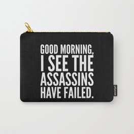 Good morning, I see the assassins have failed. (Black) Carry-All Pouch | Black and White, Typography, Funny, Graphicdesign, Black And White, Vector 