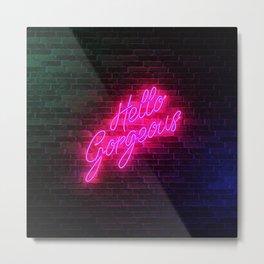 Hello Gorgeous - Neon Sign Metal Print | Nightlife, Graphicdesign, Punk, Light, Nightclub, Sign, Glowsticks, Alternative, Flourescent, Illumination 