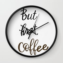 But First Coffee Wall Clock | Words, Home Decor, Black And White, Coffee, Desing, Typography, Graphicdesign, Digital, Poster, Text 