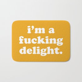 I'm A Fucking Delight Funny Quote Badematte | Curated, Vintage, Funny, Delightful, Sassy, Sarcastic, Slogan, Sarcasm, Saying, Cheerful 