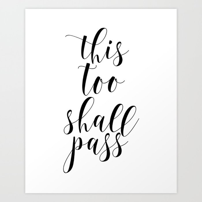 This Too Shall Pass Typography Art Printable Art Inspirational Quote Motivational Poster Art Print By Artbynikola Society6