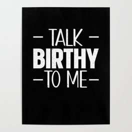 Talk Birthy To Me Doula Birth Coach Pregnancy Poster