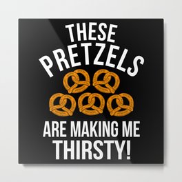 These Pretzels are making me Thirsty Beer Fun Pun Metal Print | Funny T Shirt, Smiley Face, Home Baker, Pretzel Pop Art, Doughnut Lover, Bakery Art, Pretzels, Baker Gift, Graphicdesign, Ham San 