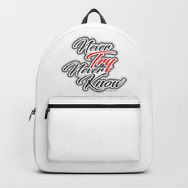 Never Try Never Know Backpack | Howtotry, Digital, Trytoknow, Famousnewquote, Nevertryneverknow, Typographicalart, Redtry, Mustbuyfor2019, Getthisgift, Quoteoftheday 