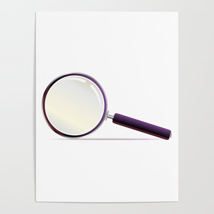 Magnifying Glass Poster by HomeStead Digital Society6