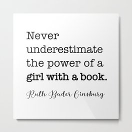 Never underestimate the power of a girl with a book. Metal Print | Student, Typography, Quote, Feminist, Minimal, Feminism, Typewriter, Black And White, Underestimate, Power 