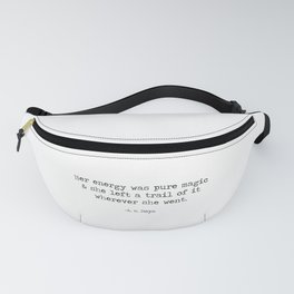 Her Energy Was Pure Magic - A. W. Doys Quote Fanny Pack