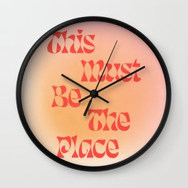 This Must Be The Place: Gradient Edition Wall Clock | Cool, Vibes, Curated, Welcome, Decor, Quote, Love, Home, Talking Heads, Type 