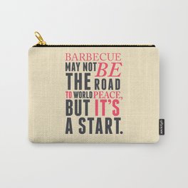 Anthony Bourdain quote, barbecue, road to world peace, food quote, kitchen art, peace quotes Carry-All Pouch | Bourdainonbarbecue, Foodart, Typography, Travelquote, Noreservations, Partsunknown, Foodporn, Kitchenconfidential, Foodquote, Barbecueworldpeace 