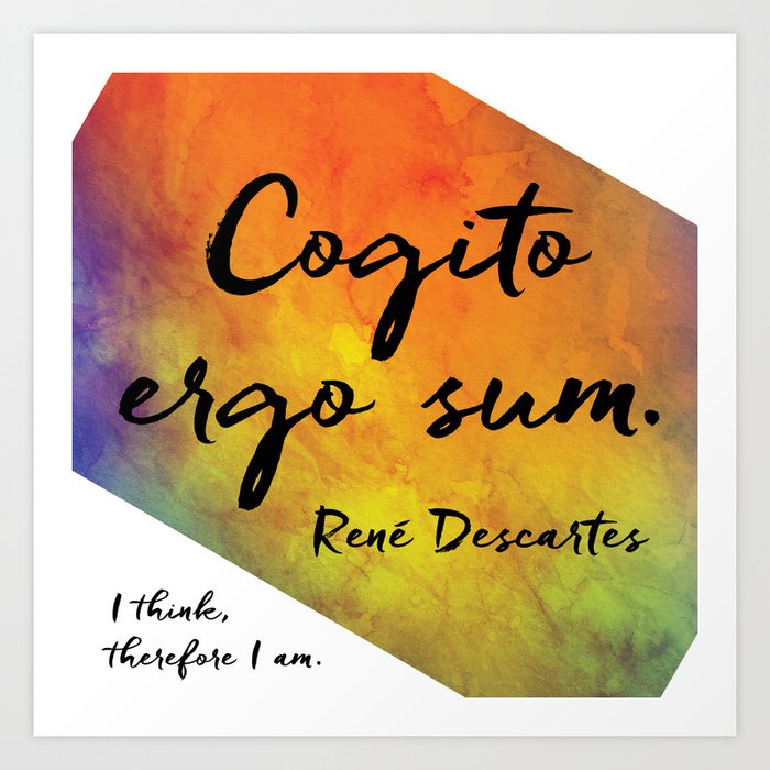 Cogito Ergo Sum Art Print By Angelkwill