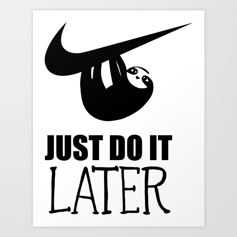 just do it later sloth shirt