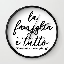 La famiglia e tutto - Family is everything in Italian Wall Clock | Quotes, Framedart, Walldecor, Family, Framed, Tuscan, Tuscany, Furniture, Graphicdesign, Familia 