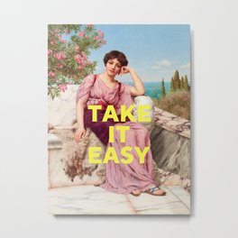 Take it Easy Metal Print | Typography, Funny, Saying, Pastel, Neoclassical, Graphicdesign, Curated, Quote, Relaxation, Woman 