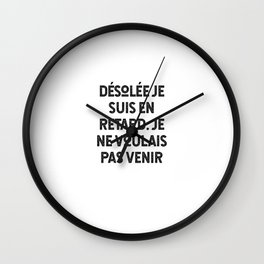 Désolée Je Suis En Retard Je Ne Voulais Pas Venir Wall Clock | Comique, Travel, Distressed, Bizarre, Paris, Christmasgiftidea, Graphicprint, Funnygifts, Hippyclothes, Funnytops 