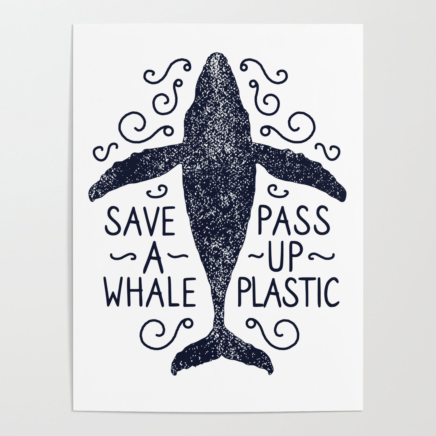 Anti Plastic Save A Whale Pass Up Plastic Poster by bangtees | Society6