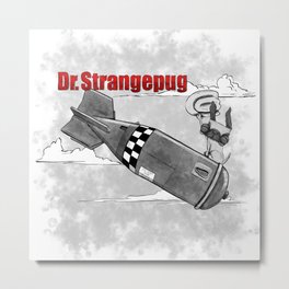 Dr Strangepug Metal Print | Funny, Movies & TV, Animal, Digital 