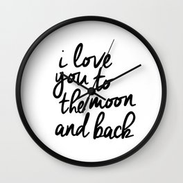 I Love You to the Moon and Back black-white kids room typography poster home wall decor canvas Wall Clock | Day, Type, Hug, Nordic, Quote, Love, Kiss, Inspiration, Scandinavian, Valentines 