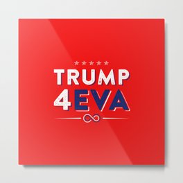 Trump 4EVA 2020 re-election infinity campaign red bc Metal Print | Protrump, Trump4Eva, 4Thofjuly, Electionday, Elections, Uspresident, Trumpsupporters, Reelection, Maga, Antisocialists 