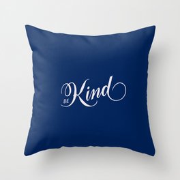 Be Kind Blue Inspirational Throw Pillow