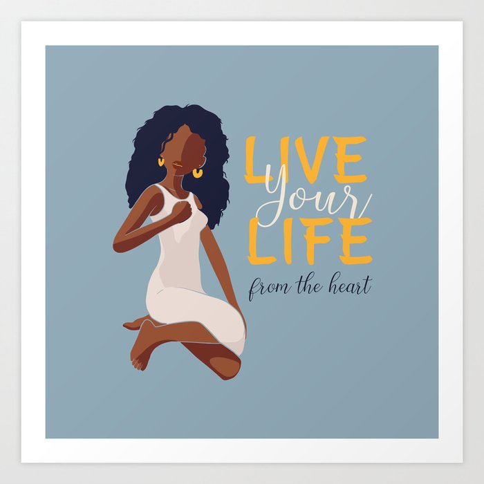 Live Your Life From The Heart Art Print