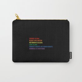 Science is real! Black lives matter! Carry-All Pouch