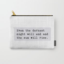 even the darkest  night will end and  the sun will rise Carry-All Pouch | Darkest, Victorhugo, Will, Rise, Graphicdesign, End, Sun, Night, Lesmiserables 