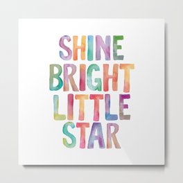 Shine Bright Little Star Metal Print | Quote, Kid, Children, Motivational, Inspiration, Handlettered, Inspirational, Graphicdesign, Slogan, Quotes 