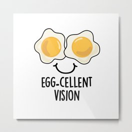 Egg-cellent Vision Cute Egg Pun Metal Print | Funnyfoodpun, Funnyeggpun, Humour, Excellentvision, Cuteeggpun, Funnykidspun, Humorous, Cutekidspun, Drawing, Punart 