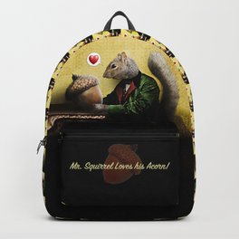 Mr. Squirrel Loves His Acorn! Backpack | Desire, Heart, Family Friends Bff, Framed Print, Digital, Funny, Gift Guide Ideas, Love, Cute, Gift 