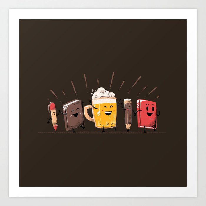 Back To School Beer Art Print By Tobefonseca Society6
