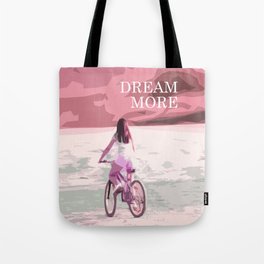 Dream more, inspirational typography, young bike rider in pink color Tote Bag