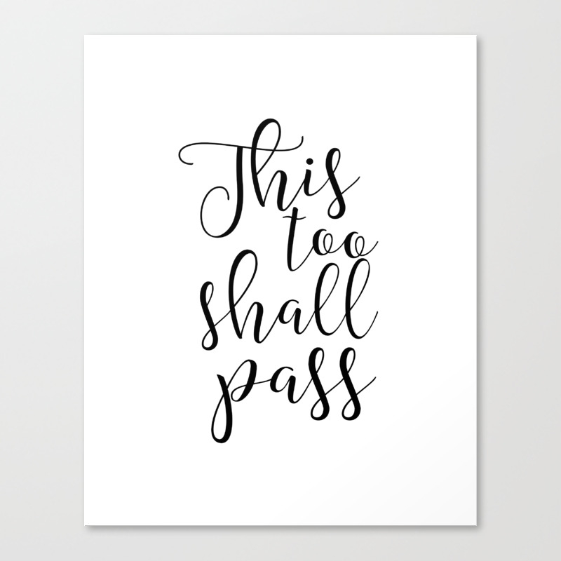 Printable Art This Too Shall Pass Wall Prints Inspirational Quote Dorm Decor Dorm Art Dorm Print Bed Canvas Print By Typohouseart Society6