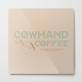 Cowhand Coffee - Mint, Mauve & Cream Metal Print | Funnyquotes, Cowboy, Coffee, Westerns, Cowhand, Kitchen, Mint, Curated, Cream, Coffeequotes 