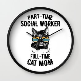 Parttime Cat Mom Social Worker Gift, Funny Social Worker Wall Clock