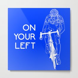 On Your Left Metal Print | Bicycle, Whitebike, Riding, Endurance, Bike, Cyclist, Lineart, Curated, Cycling, Bicyclerace 