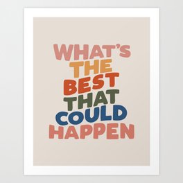 What's The Best That Could Happen Art Print | Slogan, Vintage, Quote, Wall, Handdrawn, Decor, Motivation, Saying, Graphicdesign, Motivational 