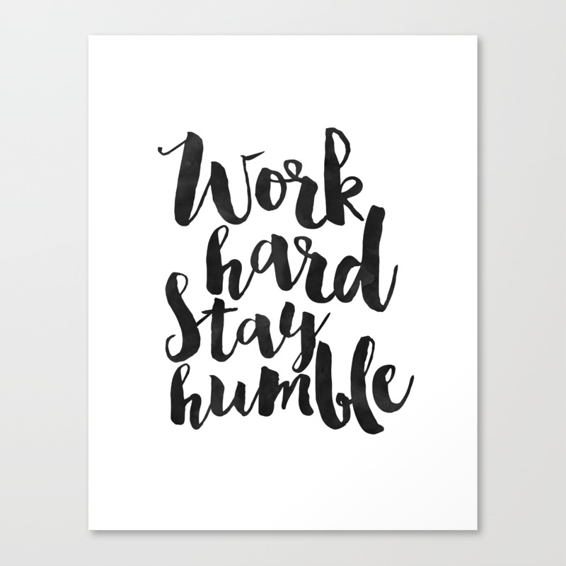 Work Hard Stay Humble Quote Prints Office Decor Home Office Desk Typography Prints Wall Art Quotes Canvas Print By Alextypography Society6