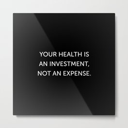 Your Health Is an Investment Metal Print | Bodybuilder, Muscles, Inspirational, Lifting, Workout, Motivation, Fitness, Graphicdesign, Excersize, Gym 