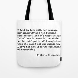 I fell in love with her courage...F. Scott Fitzgerald Tote Bag
