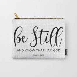 Be still and know that I am God, Psalm 46:10 Carry-All Pouch | Scripture, God, Black And White, Homedecor, Church, Christian, Quote, Bible, Bestill, Psalm 