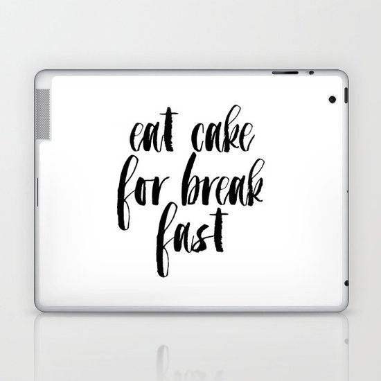 Funny Print,Kitchen Decor,KATE SPADE INSPIRED,Eat Cake For  Breakfast,0Kitchen Sign,Pastry Shop Decor Laptop & iPad Skin by  MichelTypography | Society6