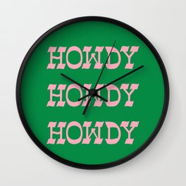 Howdy Howdy!  Pink and Green Wall Clock | Boots, Cozy, Country, Farm, Cow, Dallas, Rodeo, Typography, Trippy, Spring 