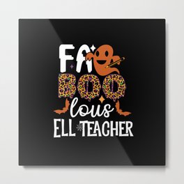 ELL teacher Halloween faboolous ghost Metal Print | Graphicdesign, Eslteacher, Ghost, Esolteacher, Spooky, Creepy, Ellteacher, Halloween 